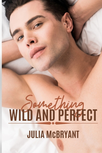 Something Wild and Perfect
