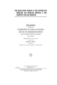 The regulatory morass at the Centers for Medicare and Medicaid Services: a prescription for bad medicine