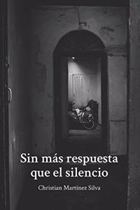 Sin más respuesta que el silencio