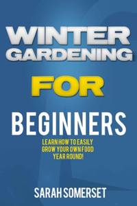 Winter Gardening For Beginners