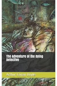 The Adventure of the Dying Detective