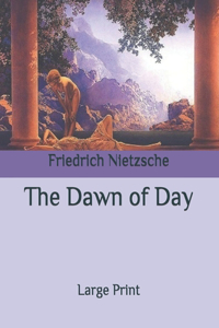 The Dawn of Day: Large Print