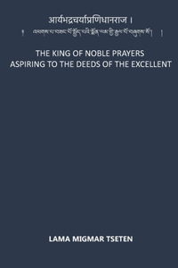 The King of Noble Prayers Aspiring to the Deeds of the Excellent