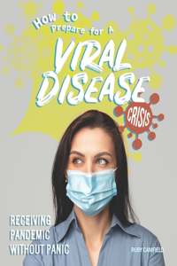 How to Prepare for A Viral Disease Crisis