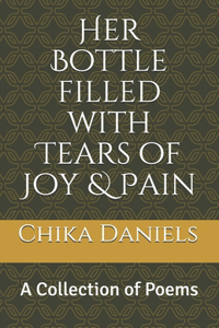 Her Bottle filled with Tears of Joy & Pain