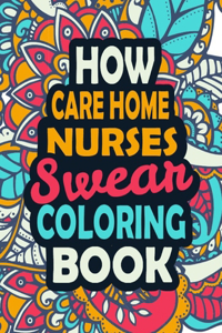 How Care Home Nurses Swear Coloring Book