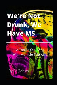 We're Not Drunk, We Have MS