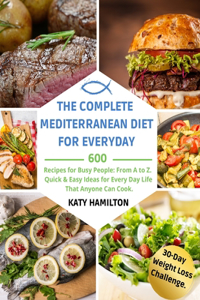 The Complete Mediterranean Diet for Every Day