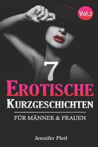 7 Erotische Kurzgeschichten: Für Männer & Frauen