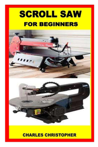 SCROLL SAW FOR BEGINNERS
