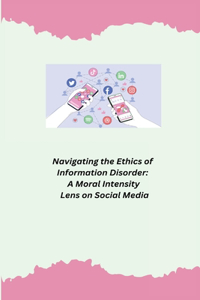 Navigating the Ethics of Information Disorder