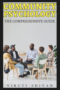 Community Psychology - The Comprehensive Guide