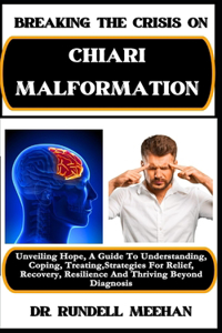 Breaking the Crisis on Chiari Malformation