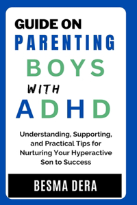 Guide on Parenting Boys with ADHD