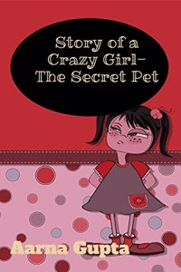Story of a Crazy Girl- The Secret Pet
