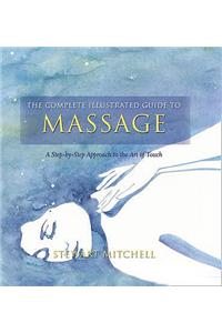 Complete Illustrated Guide to - Massage