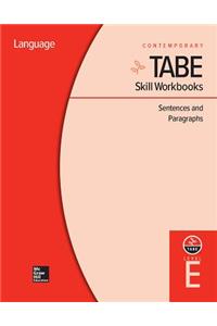 Tabe Skill Workbooks Level E: Sentences and Paragraphs (10 Copies)