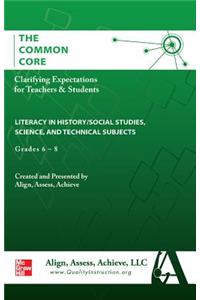 AAA the Common Core: Clarifying Expectations for Teachers and Students. Literacy Science & Technical Subjects, Grades 6-8