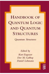 Handbook of Quantum Logic and Quantum Structures