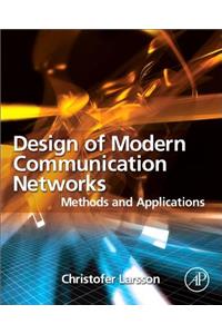 Design of Modern Communication Networks