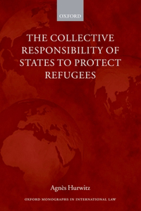 Collective Responsibility of States to Protect Refugees