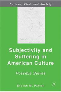 Subjectivity and Suffering in American Culture