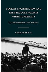 Booker T. Washington and the Struggle Against White Supremacy