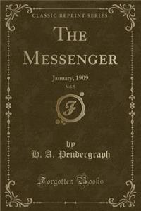 The Messenger, Vol. 5: January, 1909 (Classic Reprint)