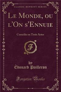 Le Monde, Ou l'On s'Ennuie