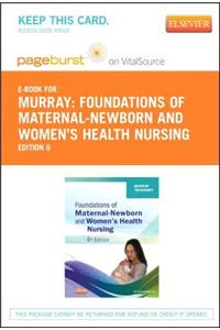 Foundations of Maternal-Newborn & Women's Health Nursing - Elsevier eBook on Vitalsource (Retail Access Card)