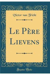 Le Père Lievens (Classic Reprint)