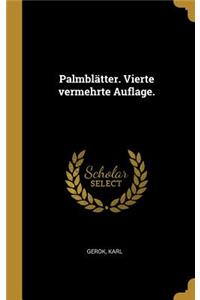 Palmblätter. Vierte vermehrte Auflage.