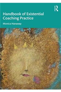 The Handbook of Existential Coaching Practice