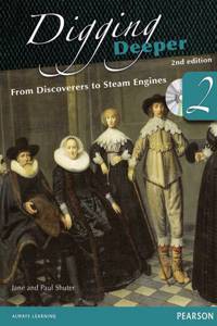 Digging Deeper 2: From Discoverers to Steam Engines Second Edition Student Book with ActiveBook CD