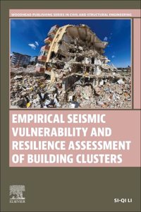 Empirical Seismic Vulnerability and Resilience Assessment of Building Clusters (Woodhead Publishing Series in Civil and Structural Engineering)