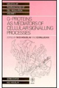 G. Proteins as Mediators of Cellular Signalling Processes