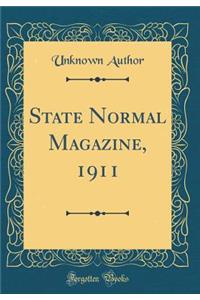 State Normal Magazine, 1911 (Classic Reprint)