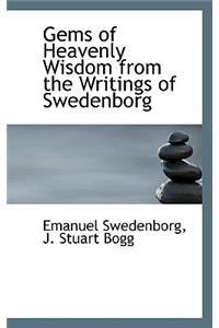 Gems of Heavenly Wisdom from the Writings of Swedenborg