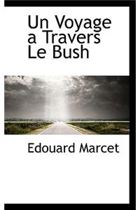 Un Voyage a Travers Le Bush