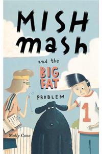 Mishmash and the Big Fat Problem