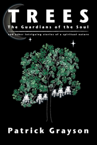 Trees, the Guardians of the Soul