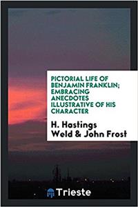 PICTORIAL LIFE OF BENJAMIN FRANKLIN; EMB