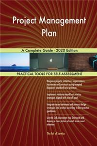 Project Management Plan A Complete Guide - 2020 Edition
