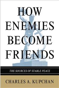 How Enemies Become Friends