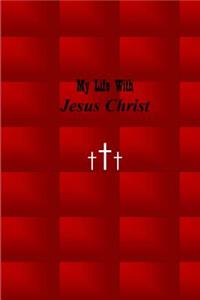 My Life with Jesus Christ