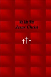 My Life with Jesus Christ