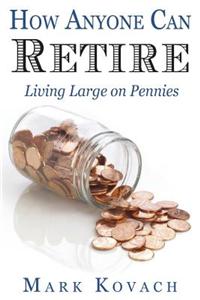 How Anyone Can Retire