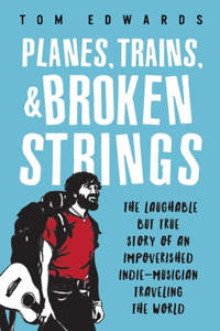Planes, Trains, & Broken Strings