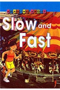 Slow and Fast