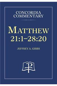 Matthew 21:1-28:20 - Concordia Commentary